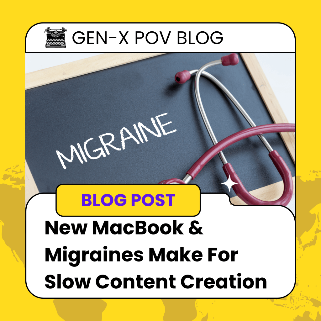 New MacBook & Migraines Make For Slow Content&nbsp;Creation